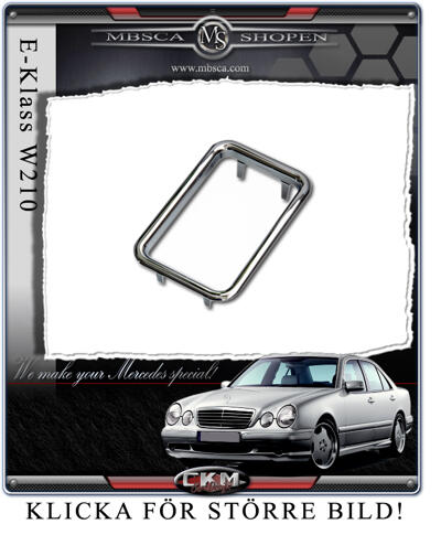 E-Class - W210 96-01 - Chromeframe for gearchanger.